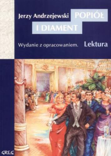 Okładka książki Popiół i diament / Jerzy Andrzejewski ; il. Jolanta Adamus Ludwikowska ; oprac. Wojciech Rzehak.