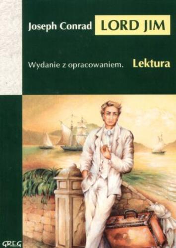 Okładka książki Lord Jim / Joseph Conrad ; oprac. Anna Popławska ; tł. Aniela Zagórska.