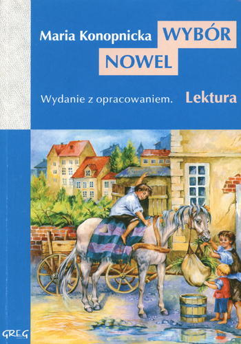 Okładka książki Wybór nowel / Maria Konopnicka ; opracowała Anna Popławska ; [ilustracje Jacek Siudak].