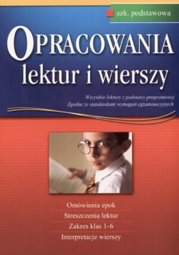 Okładka książki Opracowania lektur i wierszy - szkoła podstawowa / Aldona Szóstak ; Elżbieta Seweryn ; Dorota Stopka ; Bogumiła Wojnar.