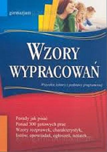 Okładka książki Wzory wypracowań :gimnazjum / Bogumiła Wojnar.