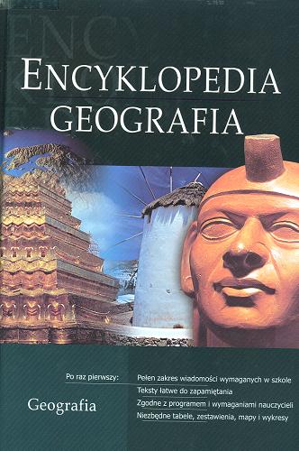 Okładka książki Geografia : encyklopedia / red. Agnieszka Nawrot.