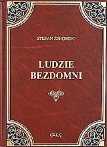 Okładka książki Ludzie bezdomni / Stefan Żeromski ; oprac. Anna Popławska.