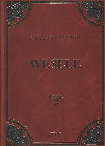 Okładka książki Wesele / Stanisław Wyspiański ; ilustr. Jolanta Adams-Ludwikowska ; oprac. Anna Popławska.