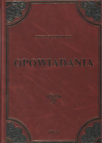 Okładka książki Wybór opowiadań / Stefan Żeromski ; il. Lucjan Ławnicki ; oprac. Anna Popławska.