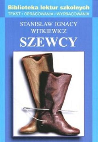 Okładka książki Szewcy / Stanisław Ignacy Witkiewicz ; oprac. Edward Kasperski ; oprac. Zbigniew Książczak.
