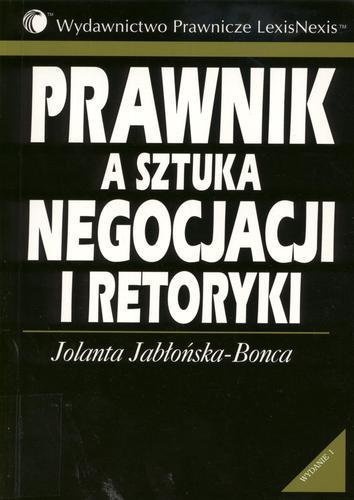 Okładka książki Prawnik a sztuka negocjacji i retoryki / Jolanta Jabłońska-Bonca.