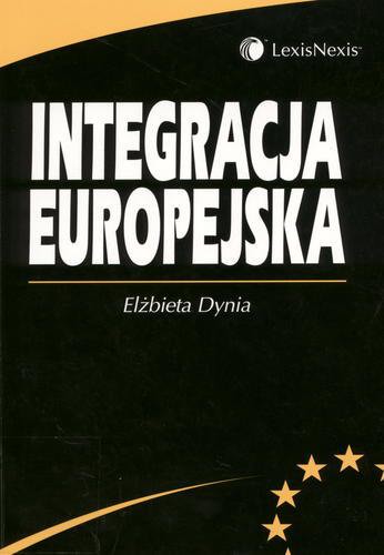 Okładka książki Integracja europejska / Elżbieta Dynia.