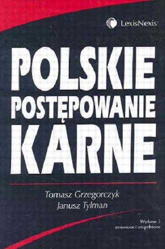 Okładka książki Polskie postępowanie karne / Tomasz Grzegorczyk, Janusz Tylman.