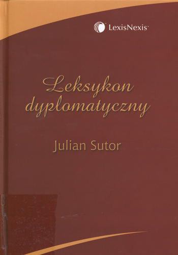 Okładka książki Leksykon dyplomatyczny / Julian Sutor.