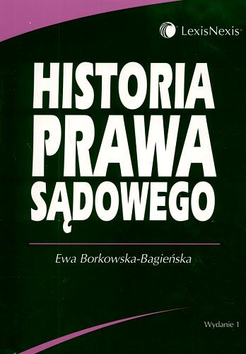 Okładka książki Historia prawa sądowego / Ewa Borkowska-Bagieńska.