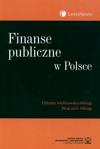Okładka książki Finanse publiczne w Polsce / Elżbieta Malinowska-Misiąg ; Wojciech Misiąg.