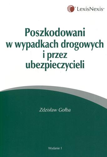 Okładka książki Poszkodowani w wypadkach drogowych i przez ubezpieczycieli / Zdzisław Gołba.