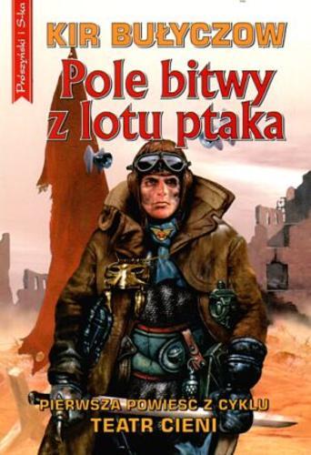 Okładka książki Pole bitwy z lotu ptaka / Kir Bułyczow ; przeł. Ewa Skórska.