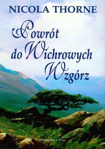 Okładka książki Powrót do Wichrowych Wzgórz / Nicola Thorne ; przeł. [z ang.] Jolanta Bartosik.