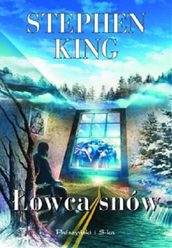 Okładka książki Łowca snów / Stephen King ; tł. Arkadiusz Nakoniecznik.