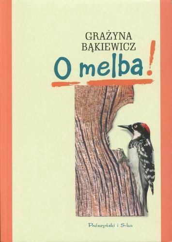 Okładka książki O melba! / Grażyna Bąkiewicz.