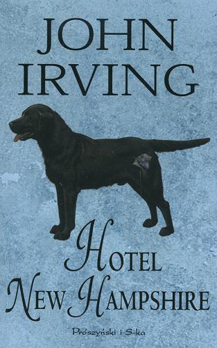 Okładka książki Hotel New Hampshire / John Irving ; przełożył Michał Kłobukowski.