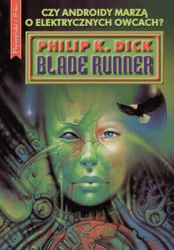 Okładka książki  Blade Runner : czy androidy marzą o elektrycznych owcach ?  3