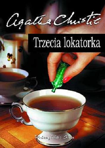 Okładka książki Trzecia lokatorka / Agatha Christie ; przeł. [z ang.] Tadeusz Jan Dehnel.