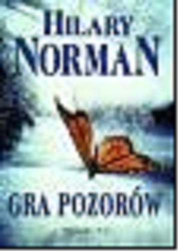 Okładka książki Gra pozorów / Hilary Norman ; tł. Małgorzata Dobrowolska.
