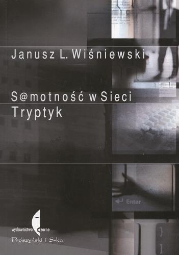 Okładka książki Samotność w sieci :Tryptyk / Janusz Leon Wiśniewski.