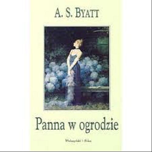 Okładka książki Panna w ogrodzie / A. S. Byatt ; przełożyła [z angielskiego] Joanna Stankiewicz-Prądzyńska.