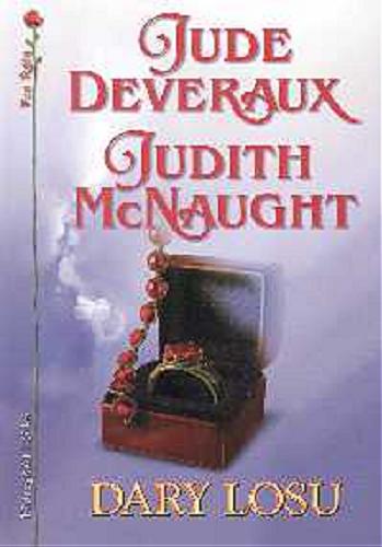 Okładka książki Dary losu / Jude Deveraux, Judith McNaught ; przełożyła Katarzyna Kasterka.