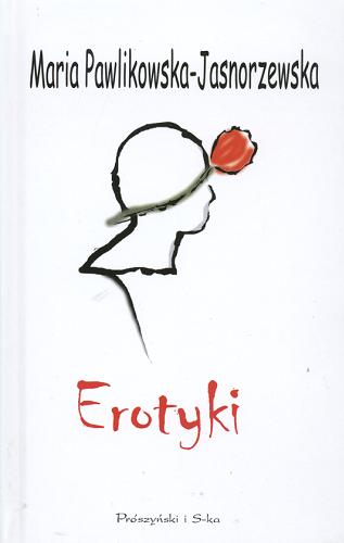 Okładka książki Erotyki / Maria Pawlikowska-Jasnorzewska ; [redaktor Anna Janko].