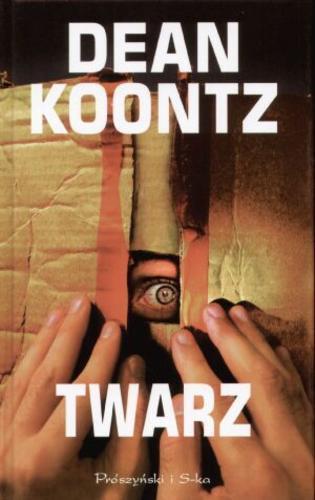 Okładka książki Twarz / Dean Ray Koontz ; przeł. Maciejka Mazan.