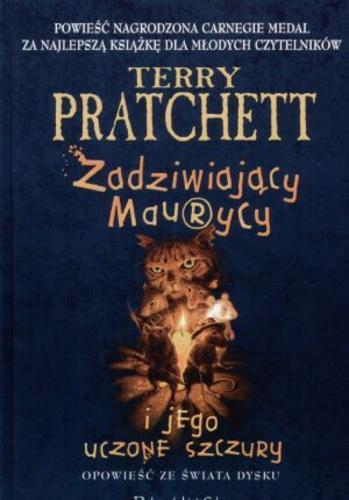 Okładka książki Zadziwiający Maurycy i jego uczone szczury / Terry Pratchett ; [il. David Wyatt ; przekł. z ang.].