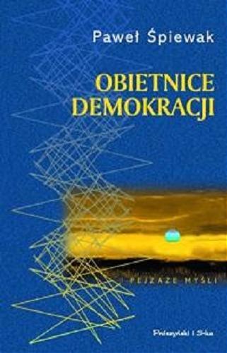 Okładka książki Obietnice demokracji / Paweł Śpiewak.