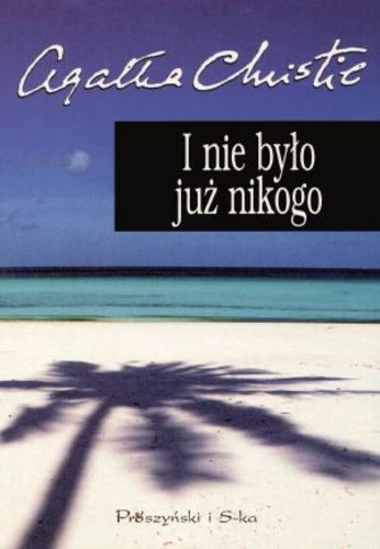 Okładka książki I nie było już nikogo / Agatha Christie ; tł. Roman Chrząstowski.