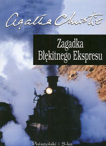 Okładka książki Zagadka Błękitnego Ekspresu / Agatha Christie ; tł. Hanna Pasierska.