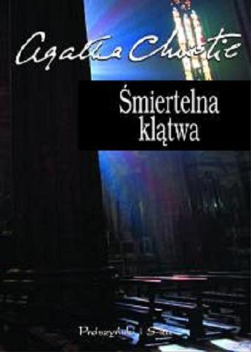 Okładka książki Śmiertelna klątwa / Agatha Christie ; przeł. [z ang.] Agnieszka Bihl.