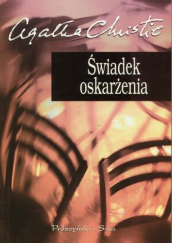 Okładka książki Świadek oskarżenia / Agatha Christie ; tł. Grażyna Woyda ; tł. Dorota Malinowska-Grupińska.