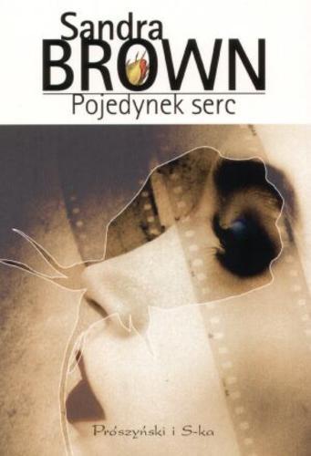Okładka książki Pojedynek serc / Sandra Brown ; tł. Błażej Szczęsny.