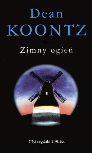 Okładka książki Zimny ogień / Dean Ray Koontz ; tł. Paweł Korombel.