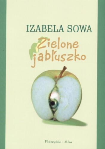Okładka książki Zielone jabłuszko / Izabela Sowa.