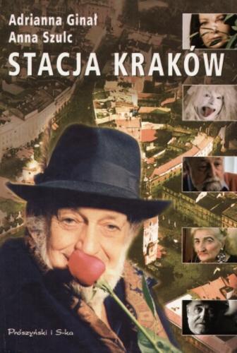 Okładka książki Stacja Kraków / Adrianna Ginał ; Anna Szulc.