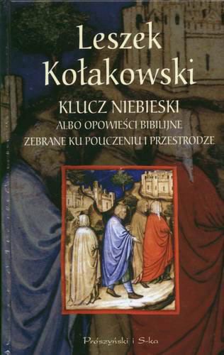 Okładka książki Klucz niebieski albo Opowieści biblijne zebrane ku pouczeniu i przestrodze / Leszek Kołakowski.