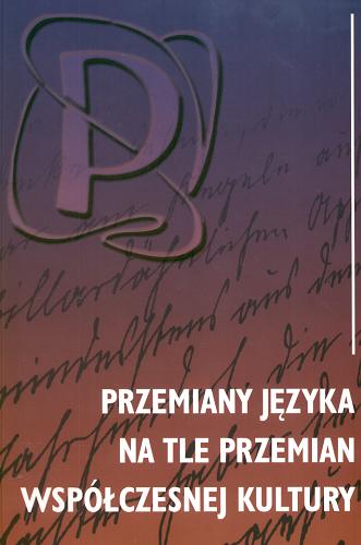 Okładka książki Przemiany języka na tle przemian współczesnej kultury / red. nauk. Kazimierz Ożóg, Ewa Oronowicz-Kida.