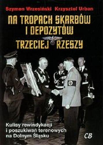 Okładka książki  Na tropach skarbów i depozytów Trzeciej Rzeszy : kulisy rewindykacji i poszukiwań terenowych na Dolnym Śląsku  7