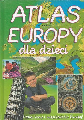 Okładka książki Atlas Europy dla dzieci / Ewa Owsińska-Miedzińska.