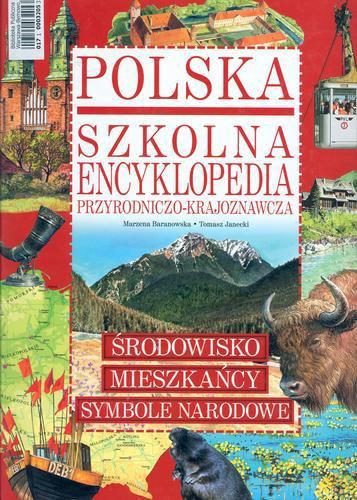 Okładka książki  Polska - szkolna encyklopedia przyrodniczo-krajoznawcza :środowisko, mieszkańcy, symbole narodowe  2