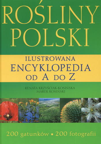 Okładka książki Rośliny Polski / Renata Krzyściak-Kosińska ; Marek Kosiński ; fot. Renata Krzyściak-Kosińska ; fot. Marek Kosiński.