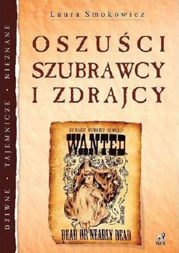 Okładka książki Oszuści, szubrawcy i zdrajcy / Laura Smokowicz.