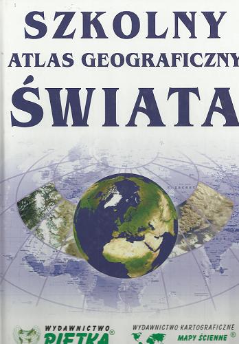 Okładka książki Szkolny atlas geograficzny świata / oprac. Alina Głód ; red. Jan Bednarczyk.