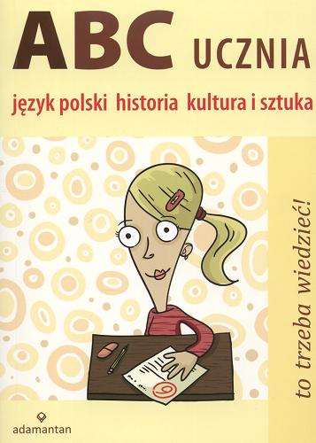 Okładka książki  ABC ucznia - Tom A :  język polski, historia, kultura i sztuka  1