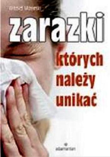 Okładka książki Zarazki, których należy unikać /  Witold Mizerski